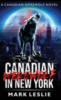 A Canadian Werewolf in New York 0973568879 Book Cover