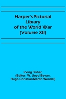 Harper's Pictorial Library of the World War (Volume XII) 9356315752 Book Cover