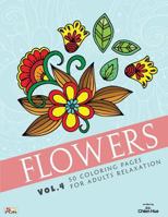 Flowers 50 Coloring Pages for Adults Relaxation Vol.4 1986373983 Book Cover