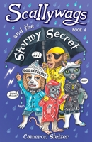 Scallywags and the Stormy Secret 0648280438 Book Cover