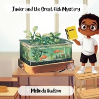 Javier and the Great Fish Mystery: For ages 4-10 (Adventures in Aquaponics) B0DXQ1HCTH Book Cover