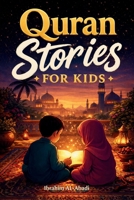 The most beautiful Quran Stories for Kids - 31 Stories about our Prophet Muhammad (saw), his Companions, and the other Prophets of Islam for Children: ... Books for Kids (Islamic books - Islam Way) 3989293850 Book Cover