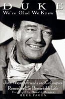 Duke: We're Glad We Knew You: John Wayne's Friends and Colleagues Remember His Remarkable Life 0806520566 Book Cover