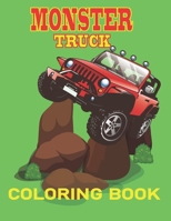 Monster Truck Coloring Book: For kids 3-5 Coloring Book For Boys and Girls Who Love Monster Truck B0914WWKGW Book Cover