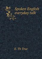 Spoken English; Everyday Talk With Phonetic Transcription 9353958873 Book Cover