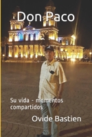 Don Paco: Su vida - momentos compartidos 1096681129 Book Cover