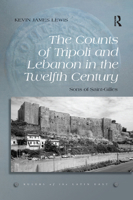 Sons of Saint-Gilles: The Counts of Tripoli in the Twelfth Century 0367880555 Book Cover