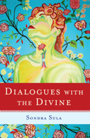 Dialogues with the Divine 1618520741 Book Cover