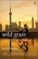 Wild Grass: Three Stories of Change in Modern China 0375719199 Book Cover