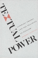 Textual Power: Literary Theory and the Teaching of English 0300037260 Book Cover
