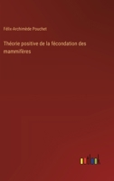 Théorie positive de la fécondation des mammifères (French Edition) 3385055253 Book Cover