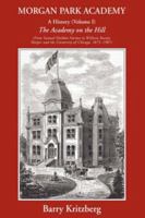Morgan Park Academy: A History (Volume I) 059544055X Book Cover
