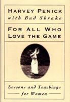 For All Who Love the Game: Lessons and Teachings for Women 0684800586 Book Cover