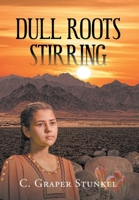 Dull Roots Stirring 1636928935 Book Cover