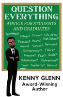 Question Everything: Advice for Students and Graduates 0578288311 Book Cover