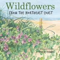 Wildflowers: from the Northeast Coast 1734153237 Book Cover