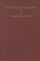 English Episcopal ACTA 38, London 1229-1280 0197264859 Book Cover