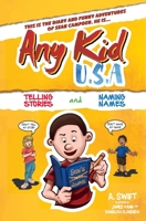 Any Kid USA : Telling Stories and Naming Names 1733569804 Book Cover