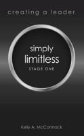 Creating a Leader: Simply Limitless: Stage One (Volume 1) 1945943009 Book Cover