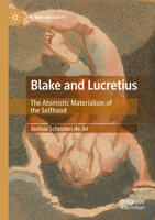 Blake and Lucretius: The Atomistic Materialism of the Selfhood 3030888908 Book Cover