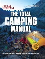 Field  Stream: The Total Family Camping Manual: | Camping Guide Book | Family Activity | Family Camping | Camping and Fishing | Outdoor Life 1681887495 Book Cover
