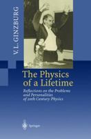 The Physics of a Lifetime: Reflections on the Problems and Personalities of 20th Century Physics 3642086993 Book Cover