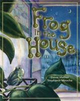 Frog in the House 0981930786 Book Cover