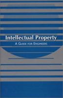 Intellectual Property a Guide for Engineers: A Guide for Engineers : A Project for the Committee on Issues Identification, American Society of Mechanical Engineers 0791801608 Book Cover