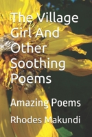 The Village Girl And Other Soothing Poems: Amazing Poems B0FRSMW8MT Book Cover