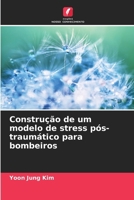 Construção de um modelo de stress pós-traumático para bombeiros (Portuguese Edition) 6209392547 Book Cover