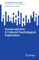 Conservativism: A Cultural-Psychological Exploration (SpringerBriefs in Psychology) 3031512049 Book Cover