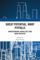 Great Potential, Many Pitfalls: Understanding China's Belt and Road Initiative 0367516586 Book Cover