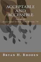 Acceptable and Accessible: Volume II Expositional Sermons from Hebrews 4-6 1453709908 Book Cover