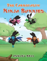 The Carrotastic Ninja Bunnies 1639452842 Book Cover