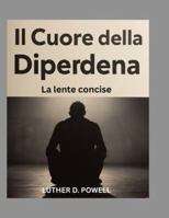 Il Nucleo della Dipendenza: La lente concise B0G3P6MZDQ Book Cover