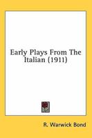 Early Plays From The Italian (1911) 9353923840 Book Cover
