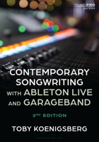 Contemporary Songwriting with Ableton Live and GarageBand (Music Pro Guides) B0GL4W92SW Book Cover