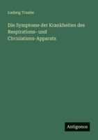 Die Symptome der Krankheiten des Respirations- und Circulations-Apparats 3368486314 Book Cover