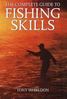 THE COMPLETE GUIDE TO FISHING SKILLS (FISHING SKILLS) 0517182505 Book Cover
