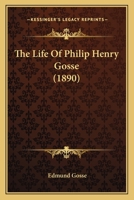 The Life Of Philip Henry Gosse 1016028229 Book Cover