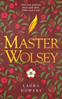 Master Wolsey: A Historical Novel of the Tudor Court 1912968142 Book Cover