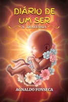 Diario de Um Ser: A Travessia 6501680123 Book Cover