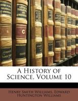 A History of Science, Volume 10 1357379404 Book Cover