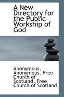 A New Directory for the Public Workship of God 0530236826 Book Cover