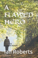 A FLAWED HERO: A FRANCIS DICKEN NOVEL B0B5L9MKXB Book Cover