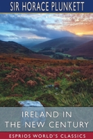 Ireland in the New Century (Esprios Classics) 1016755430 Book Cover