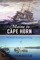 Maine to Cape Horn: The World's Most Dangerous Voyage 1467150053 Book Cover