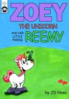 Zoey the Unicorn and her little friend Reemy B089CWQL7S Book Cover