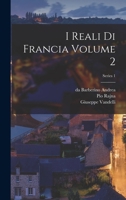 I reali di Francia Volume 2, Pt. 1 1015919154 Book Cover