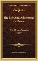 The Life And Adventures Of Bruce: The African Traveler 1166322513 Book Cover